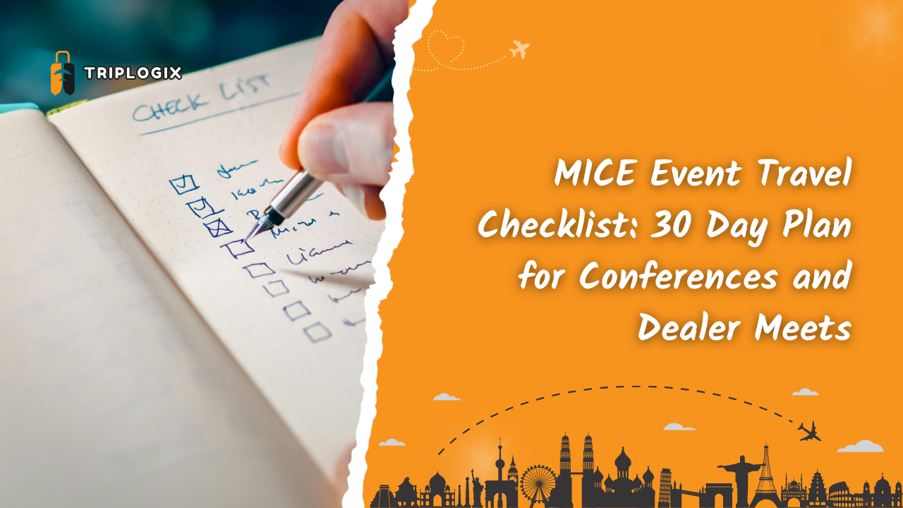 MICE Event Travel Checklist: 30 Day Plan for Conferences and Dealer Meets